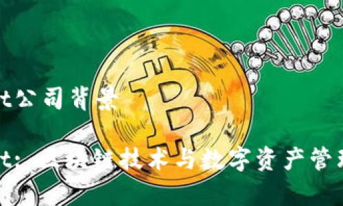 tpWallet公司背景

tpWallet: 区块链技术与数字资产管理的先锋